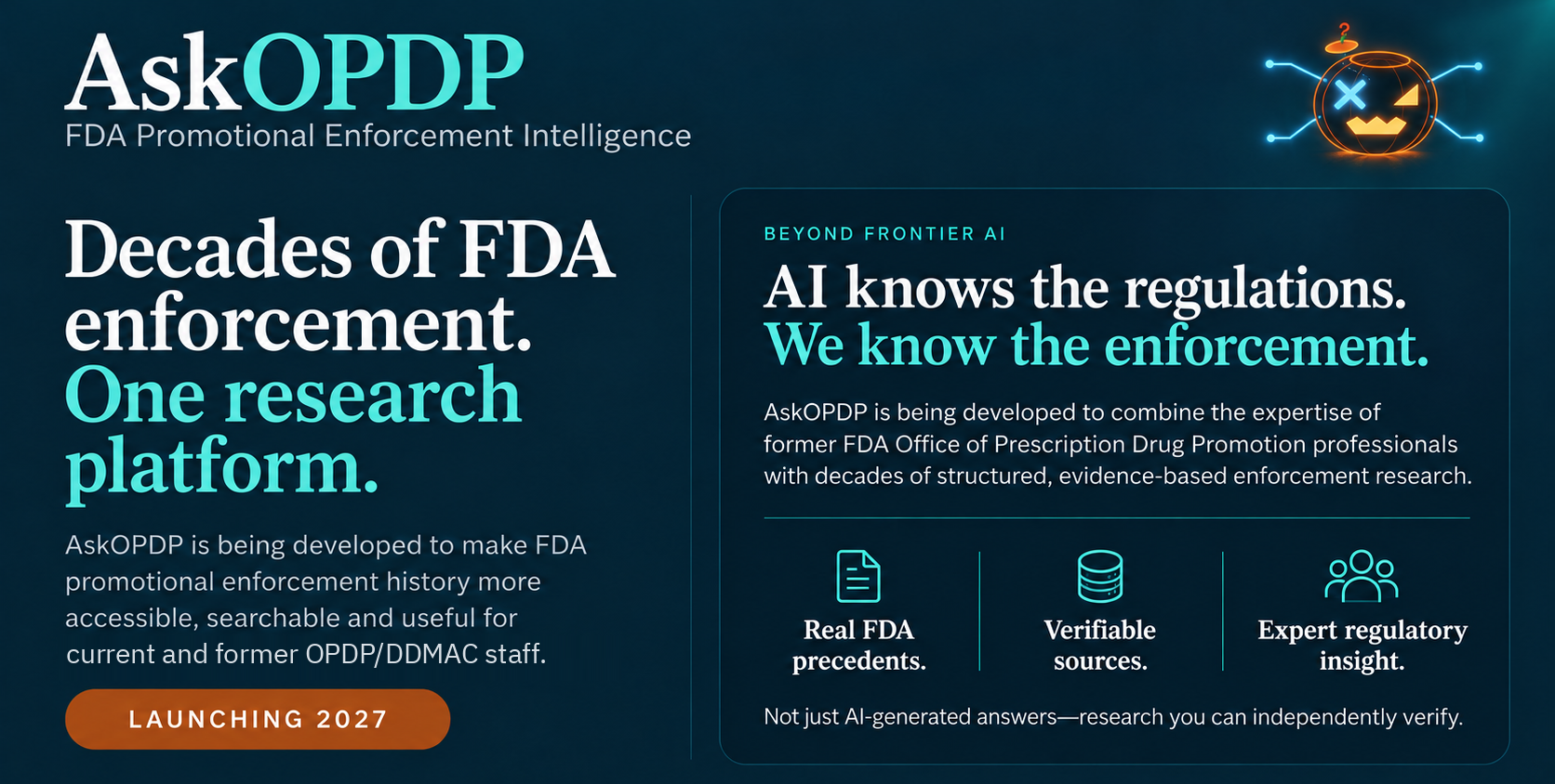 AskOPDP launching 2027. Decades of FDA enforcement, one research platform. AI knows the regulations, we know the enforcement. Original neon orange pumpkin mark with a red question mark above its lid.